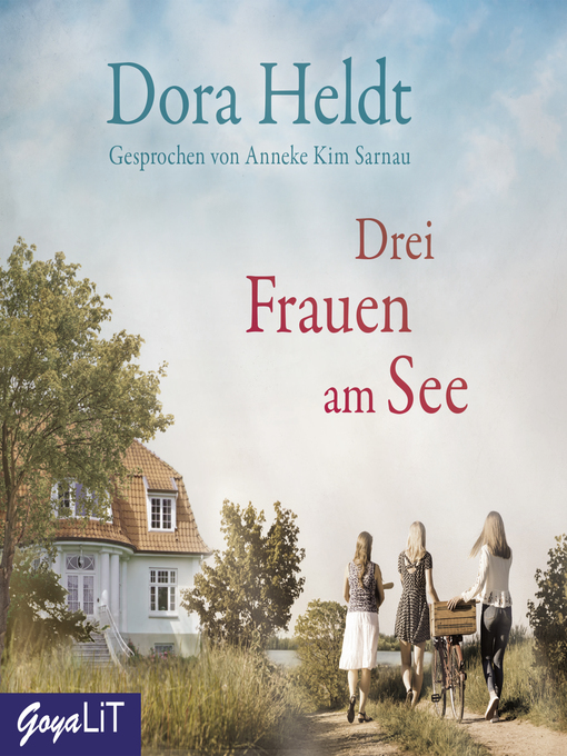 Title details for Drei Frauen am See [Haus am See-Reihe, Band 1] by Dora Heldt - Available